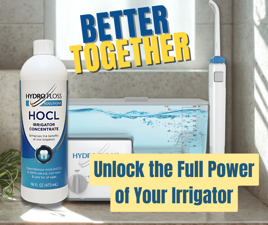 Hydro Floss oral irrigator and a bottle of Hydro Floss Solutions HOCL irrigator concentrate on a bathroom counter, featuring the text 'Better Together'. available at hydrofloss.com